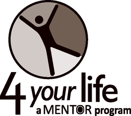 4 YOUR LIFE A MENTOR PROGRAM trademark