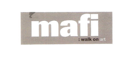 MAFI: WALK ON ART trademark
