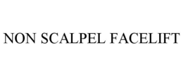 NON SCALPEL FACELIFT trademark
