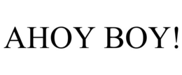 AHOY BOY! trademark