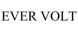 EVER VOLT trademark
