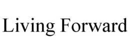 LIVING FORWARD trademark