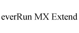 EVERRUN MX EXTEND trademark