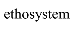 ETHOSYSTEM trademark