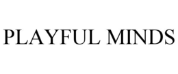 PLAYFUL MINDS trademark