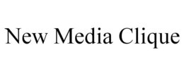 NEW MEDIA CLIQUE trademark