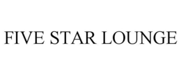 FIVE STAR LOUNGE trademark