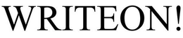 WRITEON! trademark