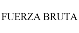FUERZA BRUTA trademark
