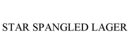 STAR SPANGLED LAGER trademark