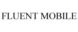 FLUENT MOBILE trademark