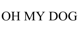 OH MY DOG trademark