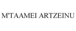 M'TAAMEI ARTZEINU trademark