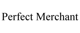 PERFECT MERCHANT trademark