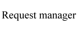 REQUEST MANAGER trademark
