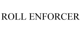 ROLL ENFORCER trademark