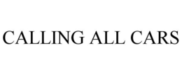 CALLING ALL CARS trademark