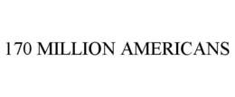 170 MILLION AMERICANS trademark