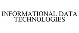 INFORMATIONAL DATA TECHNOLOGIES trademark