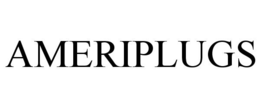 AMERIPLUGS trademark