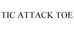 TIC ATTACK TOE trademark