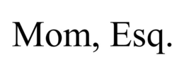MOM, ESQ. trademark