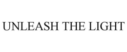 UNLEASH THE LIGHT trademark
