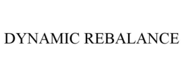 DYNAMIC REBALANCE trademark