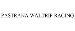 PASTRANA WALTRIP RACING trademark