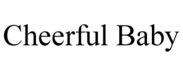 CHEERFUL BABY trademark