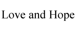 LOVE AND HOPE trademark
