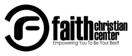 F FAITH CHRISTIAN CENTER EMPOWERING YOU TO BE YOUR BEST! trademark