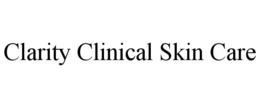 CLARITY CLINICAL SKIN CARE trademark