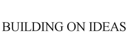 BUILDING ON IDEAS trademark