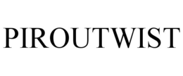 PIROUTWIST trademark