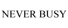 NEVER BUSY trademark