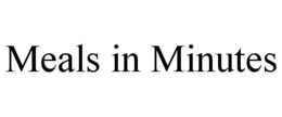 MEALS IN MINUTES trademark