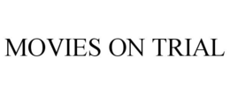 MOVIES ON TRIAL trademark