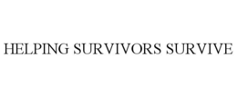 HELPING SURVIVORS SURVIVE trademark