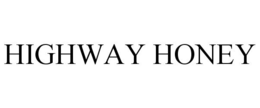 HIGHWAY HONEY trademark