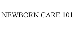 NEWBORN CARE 101 trademark