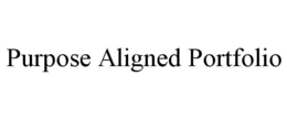 PURPOSE ALIGNED PORTFOLIO trademark