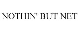 NOTHIN' BUT NET trademark