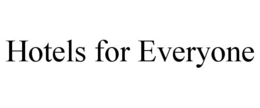 HOTELS FOR EVERYONE trademark