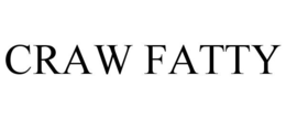 CRAW FATTY trademark