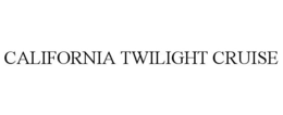 CALIFORNIA TWILIGHT CRUISE trademark