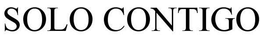 SOLO CONTIGO trademark
