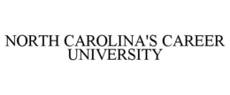 NORTH CAROLINA'S CAREER UNIVERSITY trademark