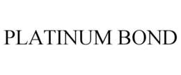 PLATINUM BOND trademark
