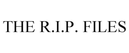 THE R.I.P. FILES trademark